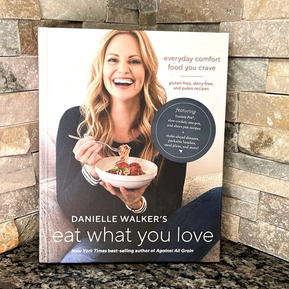 Danielle Walker Other - Eat what you love by Danielle Walker